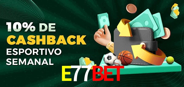 10% de bônus de cashback na E77Bet
